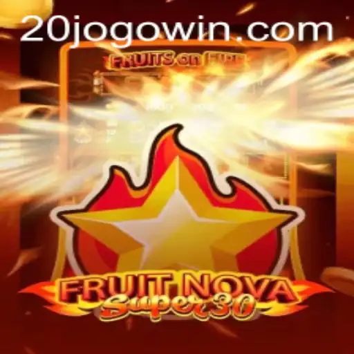 FruitrNovaSupe30: A New Twist in Gaming with 20jogo